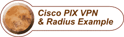 Cisco PIX VPN & Radius Example